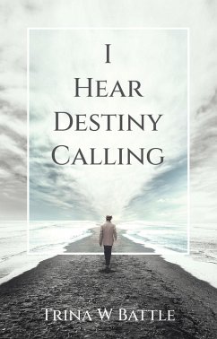 I Hear Destiny Calling (eBook, ePUB) - Battle, Trina W