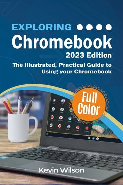 Exploring Chromebook - 2023 Edition (eBook, ePUB) - Wilson, Kevin
