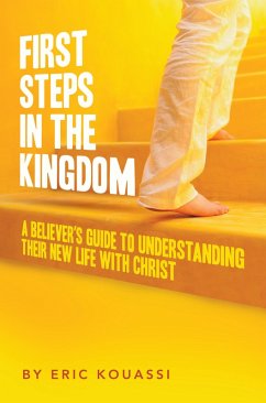 FIRST STEPS IN THE KINGDOM: (eBook, ePUB)