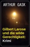 Gilbert Larose und die wilde Gerechtigkeit: Krimi (eBook, ePUB)