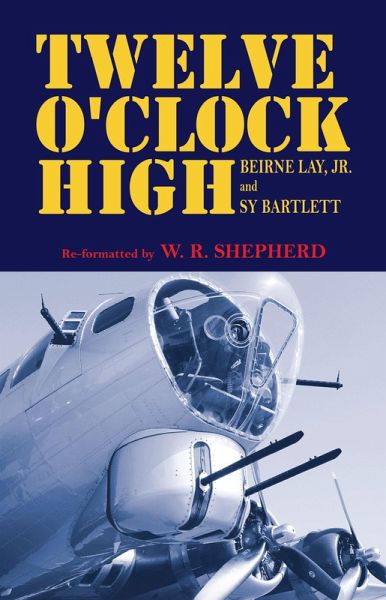 TWELVE O'CLOCK HIGH (eBook, ePUB) TWELVE O'CLOCK HIGH (eBook, ePUB)