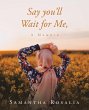 Say you'll Wait for Me, A Memoir... - Bild 1