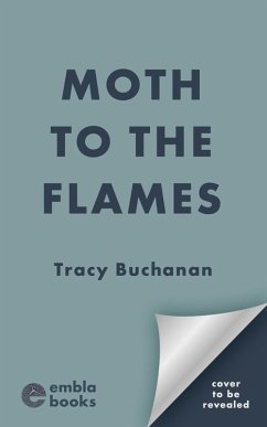 Moth to the Flames (eBook, ePUB) - Buchanan, Tracy
