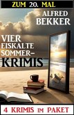 Zum 20. Mal vier eiskalte Sommerkrimis: 4 Krimis im Paket (eBook, ePUB)