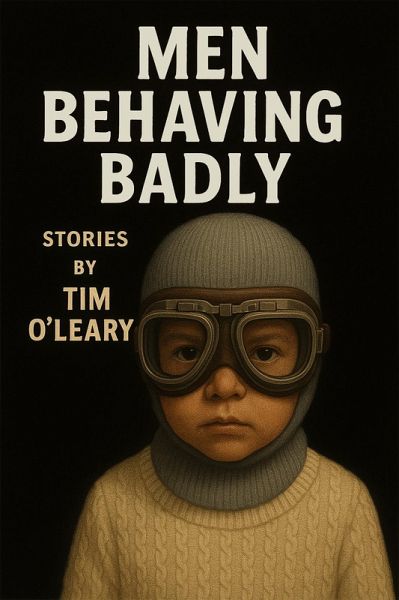 Men Behaving Badly (eBook, ePUB) Men Behaving Badly (eBook, ePUB)