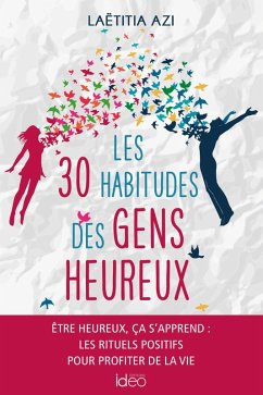Les 30 habitudes des gens heureux (eBook, ePUB) - Azi, Laetitia