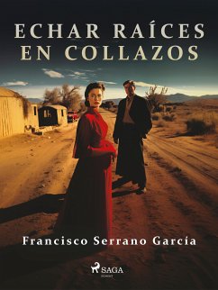 Echar raíces en collazos (eBook, ePUB) - García, Francisco Serrano