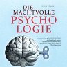 DIE MACHTVOLLE PSYCHOLOGIE: Wie Sie die... - Bild 1