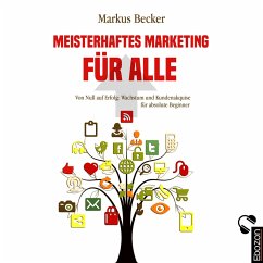 Meisterhaftes Marketing für alle (MP3-Download) - Becker, Markus
