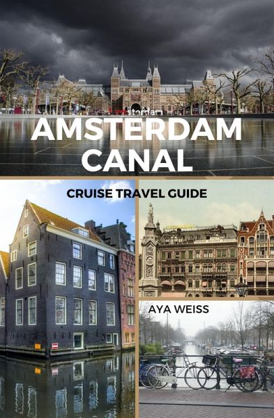 Amsterdam Canal Cruise Travel Guide (eBook, ePUB) Amsterdam Canal Cruise Travel Guide (eBook, ePUB)