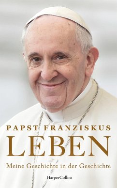 LEBEN. Meine Geschichte in der Geschichte (eBook, ePUB) - Papst, Franziskus