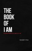 The Book Of I Am : The Understanding Of Self & Who I Say &quote;I Am&quote; (eBook, ePUB)