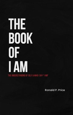 Cover The Book Of I Am : The Understanding Of Self & Who I Say 