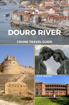 Douro River Cruise Travel Guide (eBook, ePUB) - Weiss, Aya
