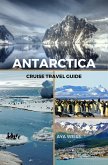 Antarctica Cruise Travel Guide (eBook, ePUB)