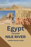 Egypt Focused Nile River Cruise Travel Guide (eBook, ePUB)