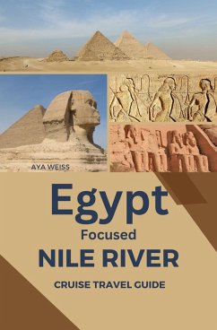 Egypt Focused Nile River Cruise Travel Guide (eBook, ePUB) - Weiss, Aya
