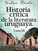 Historia crítica de la literatura uruguaya. Tomo III (eBook, ePUB)