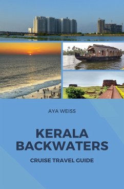 Kerala Backwaters Cruise Travel Guide (eBook, ePUB) - Weiss, Aya