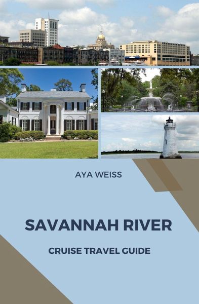 Savannah River Cruise Travel Guide (eBook, ePUB) Savannah River Cruise Travel Guide (eBook, ePUB)