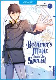 A Returner's Magic Should Be Special 01 (eBook, ePUB)