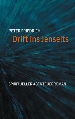 Drift ins Jenseits (eBook, ePUB) - Friedrich, Peter