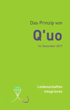 Das Prinzip von Q'uo (16. Dezember 2017) (eBook, ePUB) - Blumenthal, Jochen; McCarty, Jim