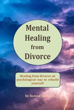 Mental Healing from Divorce (eBook, ePUB) - Szabo, Roland