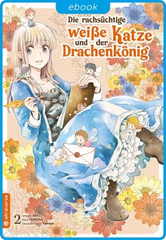 Die rachsüchtige weiße Katze und der Drachenkönig 02 (eBook, ePUB) - Aki; Kureha; Yamigo