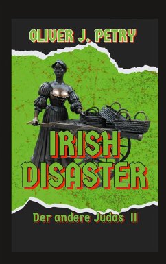 Irish Disaster (eBook, ePUB) - Petry, Oliver J.