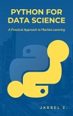 Python for Data Science: A Practical Approach to Machine Learning (eBook, ePUB)