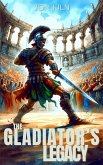 The Gladiator's Legacy (Eternal Gladiator, #2) (eBook, ePUB)
