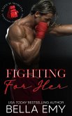 Fighting for Her (Love is Worth Fighting For, #2) (eBook, ePUB)