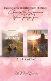 2in1 Book Set. Boundless Trailblazers & Rise: Chronicles of Empowered Women Through Time (eBook, ePUB)