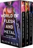 World of Flesh and Metal - Omnibus: The Complete Flesh and Metal Trilogy (eBook, ePUB) World of Flesh and Metal - Omnibus: The Complete Flesh and Metal Trilogy (eBook, ePUB)