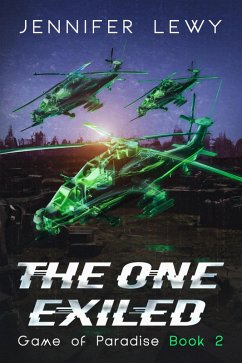 The One Exiled: A YA Sci-Fi Adventure (Game of Paradise, #2) (eBook, ePUB) - Lewy, Jennifer