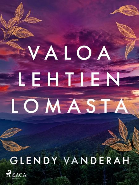 Valoa lehtien lomasta (eBook, ePUB) Valoa lehtien lomasta (eBook, ePUB)