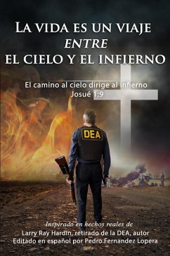 La vida es un viaje entre el cielo y el infierno (eBook, ePUB) - Hardin, Larry Ray