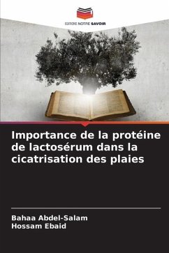 Importance de la protéine de lactosérum dans la cicatrisation des plaies - Abdel-salam, Bahaa;Ebaid, Hossam