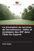 La prestation de services de microfinance : Défis et stratégies des IMF dans l'État du Gujarat