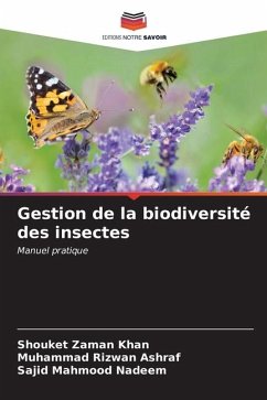 Gestion de la biodiversité des insectes - Khan, Shouket Zaman;Ashraf, Muhammad Rizwan;Nadeem, Sajid Mahmood