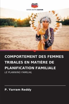 COMPORTEMENT DES FEMMES TRIBALES EN MATIÈRE DE PLANIFICATION FAMILIALE - Reddy, P. Yarram