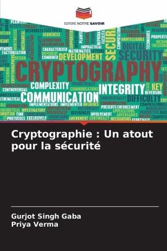 Cryptographie : Un atout pour la sécurité - Gaba, Gurjot Singh;Verma, Priya