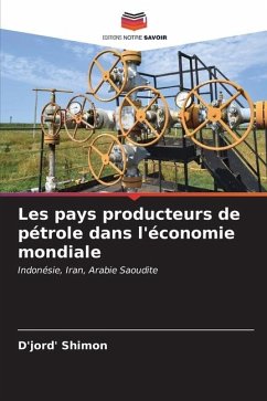 Les pays producteurs de pétrole dans l'économie mondiale - Shimon, D'jord'