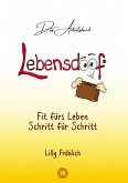 Lebensdoof® - Das Arbeitsbuch als praktischer Lebenskompass: Finanzen, Recht und Alltagstipps von der Steuererklärung über Arbeitsrecht, Mietrecht sowie Haushaltsführung