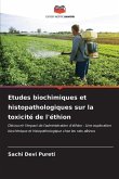 Etudes biochimiques et histopathologiques sur la toxicité de l'éthion