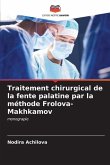 Traitement chirurgical de la fente palatine par la méthode Frolova-Makhkamov