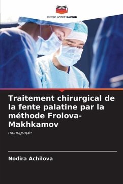 Traitement chirurgical de la fente palatine par la méthode Frolova-Makhkamov - Achilova, Nodira