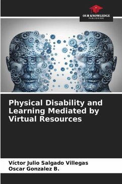 Physical Disability and Learning Mediated by Virtual Resources - Salgado Villegas, Víctor Julio;Gonzalez B., Oscar