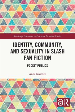Identity, Community, and Sexuality in Slash Fan Fiction (eBook, ePUB) - Kustritz, Anne